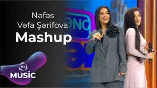 Nəfəs & Vəfa Şərifova - Mashup