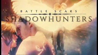 Shadowhunters Tribute || Battle Scars