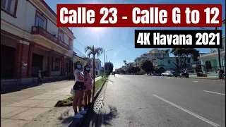 Calle 23 - Calle G to Calle 12 - La Habana 2021