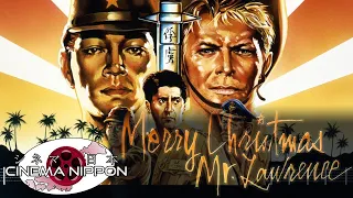 The Truth Behind MERRY CHRISTMAS, MR. LAWRENCE (Expanded & Revised) | Cinema Nippon