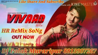 VIVAAD विवाद Full Song Amit Saini Rohtakiya New Haryanvi Remix Song DJ Palak Muraripur Sanjay