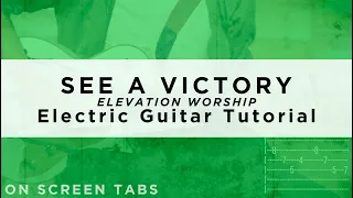 See A Victory (Elevation Worship) Electric Guitar Tutorial w/ Tabs