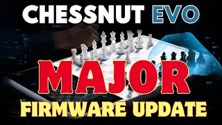 Chessnut EVO - MAJOR FIRMWARE UPDATE - many apps now working and many quality-of-life improvements!!
