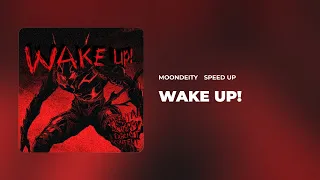 MoonDeity - WAKE UP! (speedup)