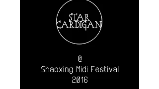 Starcardigan @ Midi Festival (Shaoxing 2016)