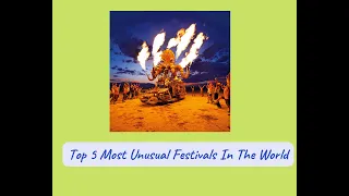 Top 5 Most Unusual Festivals in the World