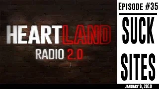 Heartland Radio Ep. 35 - Suck Sites