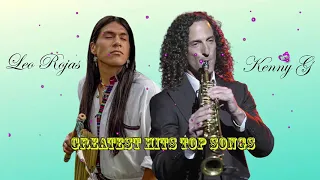Leo Rojas ,Kenny G Greatest Hits 2020 | The Best Of Leo Rojas,Kenny G | Best Of All Time