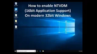 How To: Enable NTVDM - Running 16-bit Apps on a modern Windows OS!