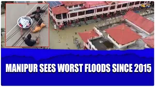 MANIPUR SEES WORST FLOODS SINCE 2015