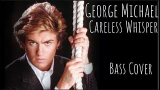 George Michael "Careless Whisper" bass cover. HQ sound
