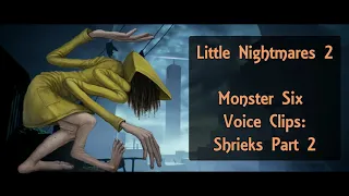 Monster Six Voice Clips (Little Nightmares 2)