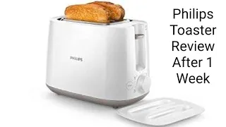 Philips Toaster HD 2582/00 Review After 1 Week of Daily Usage