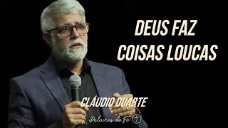 Cláudio Duarte - Deus faz coisas LOUCAS - Palavras de Fé