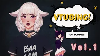 Vtubing For Dummies -  Volume 1