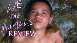 We the Animals - Movie Review