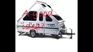 Top 10 reasons you shouldn't buy an Aliner or A Frame RV trailer