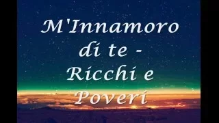 Ricchi e Poveri - M'Innamoro di te (Lyrics) HQ 💖