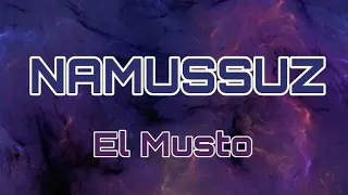 El Musto - NAMUSSUZ(Bebeğim Gel Locadayız ) Lyrics