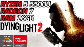 Dying Light 2 | AMD Ryzen 5 5500U Radeon 7 Graphics 16GB DUAL CHANNEL RAM 1080P/900P/720P FSR Test