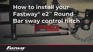 How To Install Your Fastway e2 Round Bar Sway Control / Weight Distribution Hitch*