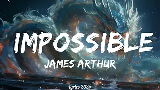 James Arthur - Impossible (Lyrics)  || Music Wagner