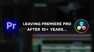 Leaving Premiere Pro after 10 years... DaVinci Resolve Review