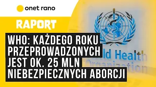 WHO: każdego roku przeprowadzonych jest ok. 25 mln niebezpiecznych aborcji