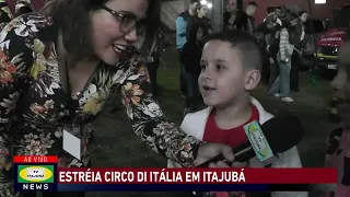 Estreia Circo Di Itália | TV ITAJUBÁ NEWS