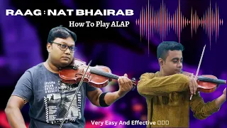 How To Play Raag Nat Bhairab ।। With Notation ।। Violin Lessons।। Very Easy And Effective।।