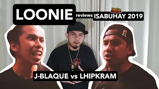 LOONIE | BREAK IT DOWN: Rap Battle Review 227 | ISABUHAY 2019: J-BLAQUE vs LHIPKRAM