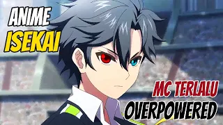 Anime Isekai Dengan Karakter Utama Overpower (PART 2)