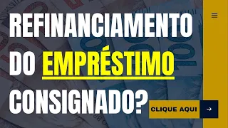 APOSENTADOS DO INSS / REFINANCIAMENTO DO EMPRÉSTIMO CONSIGNADO EM 84 PARCELAS?