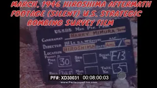 MARCH, 1946  HIROSHIMA AFTERMATH FOOTAGE (SILENT)  U.S. STRATEGIC BOMBING SURVEY FILM XD30031