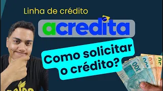 Como solicitar o crédito do programa ACREDITA, do governo federal?