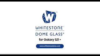 [Whitestone] Galaxy S 21/ 21 Plus Dome Glass official installation video