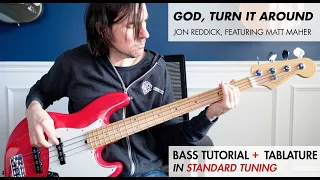 God, Turn It Around | Jon Reddick (Feat. Matt Maher) [Bass Tutorial in Standard Tuning]