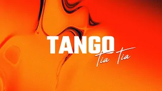 Tango - Tia Tia [Official Lyric Video]