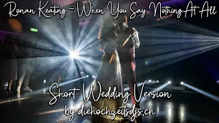 Ronan Keating - When You Say Nothing At All - short Wedding edition by diehochzeitsdjs ch