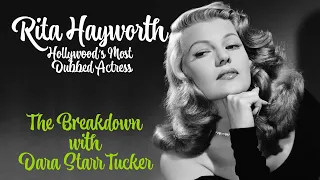 Rita Hayworth - Hollywood's Most Dubbed Singer -- The Breakdown with Dara Starr Tucker