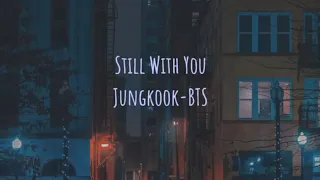 "Still With You" - Jungkook BTS but you are listening to the song while walking in the rain alone