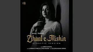 Zihaal e Miskin (Acoustic Version)