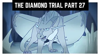 THE DIAMOND TRIAL // PART 27