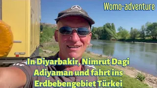 In Diyarbakir, Nimrut Dagi, Adiyaman und fahrt ins Erdbebengebiet Türkei / Nahostreise EP54