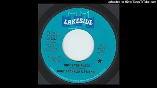 Boby Franklin & Friends-"This is the Place" 1972 SWEET MODERN SOUL 45