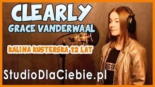 Clearly - Grace VanderWaal (cover by Kalina Kusterska) #1366