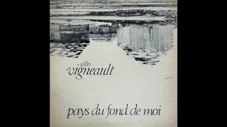 Gilles Vigneault " Pays du fond de moi " - 33 trs stéréo Le nordet GVN 1002 (1973)
