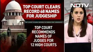In New Record, Supreme Court Recommends 68 Names For 12 High Courts