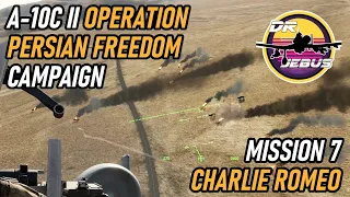 Operation Persian Freedom A-10C II Campaign | 7 Charlie Romeo | DCS #4k