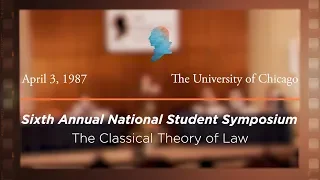 1987 National Student Symposium: The Classical Theory of Law [Archive Collection]